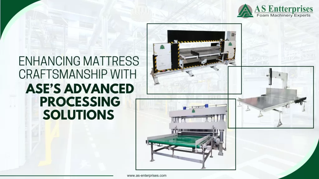 Enhancing Mattress Craftsmanship with ASE’s Advanced Processing Solutions .webp