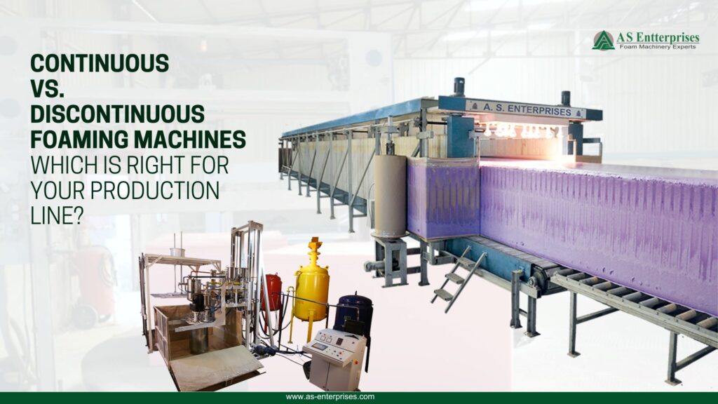 Continuous vs. Discontinuous Foaming Machines — Which Is Right for Your Production Line?