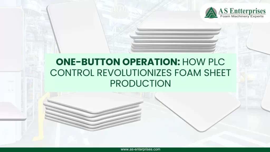 One-Button Operation: How PLC Control Revolutionizes Foam Sheet Production